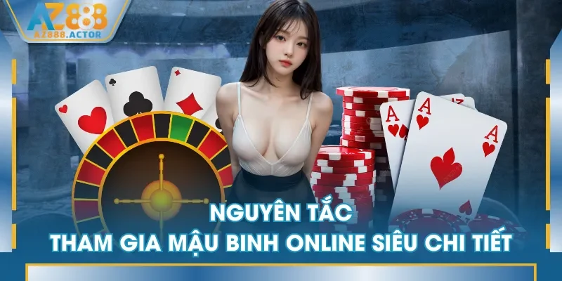Nguyên tắc tham gia Mậu Binh online siêu chi tiết Nguyên tắc tham gia Mậu Binh online siêu chi tiết