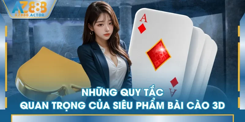 Những quy tắc quan trọng của siêu phẩm Bài Cào 3D Những quy tắc quan trọng của siêu phẩm Bài Cào 3D